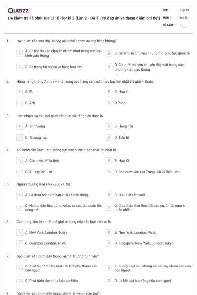 Đề kiểm tra 15 phút Địa Lí 10 Học kì 2 (Lần 2 - Đề 3) (có đáp án và thang điểm chi tiết)