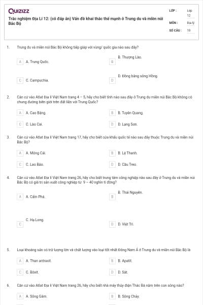 Trắc nghiệm Địa Lí 12: (có đáp án) Vấn đề khai thác thế mạnh ở Trung du và miền núi Bắc Bộ
