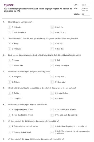 127 câu  Trắc nghiệm Giáo Dục Công Dân 11 (có lời giải) Công dân với các vấn đề chính trị xã hội (P2)