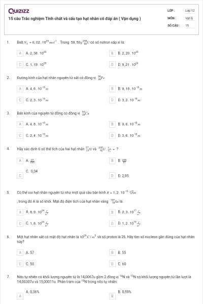 15 câu Trắc nghiệm Tính chất và cấu tạo hạt nhân có đáp án ( Vận dụng )