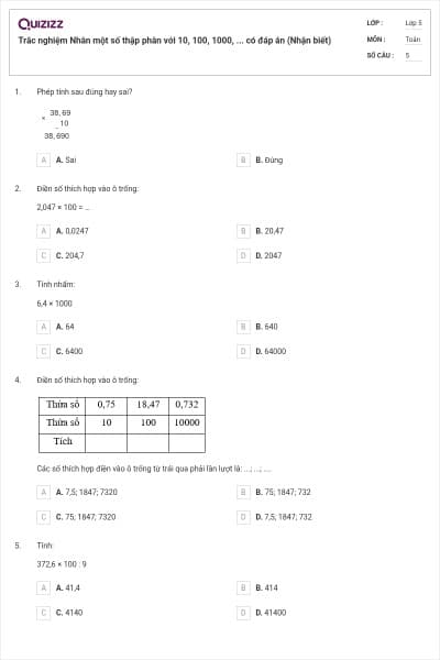 Trắc nghiệm Nhân một số thập phân với 10, 100, 1000, ... có đáp án (Nhận biết)