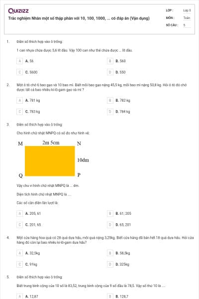 Trắc nghiệm Nhân một số thập phân với 10, 100, 1000, ... có đáp án (Vận dụng)