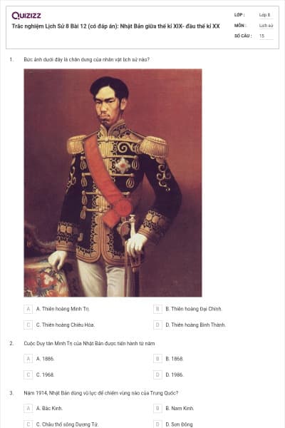 Trắc nghiệm Lịch Sử 8 Bài 12 (có đáp án): Nhật Bản giữa thế kỉ XIX- đầu thế kỉ XX