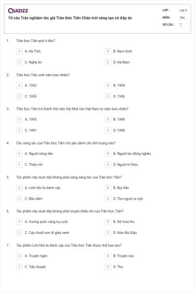 10 câu Trắc nghiệm tác giả Trần Đức Tiến Chân trời sáng tạo có đáp án