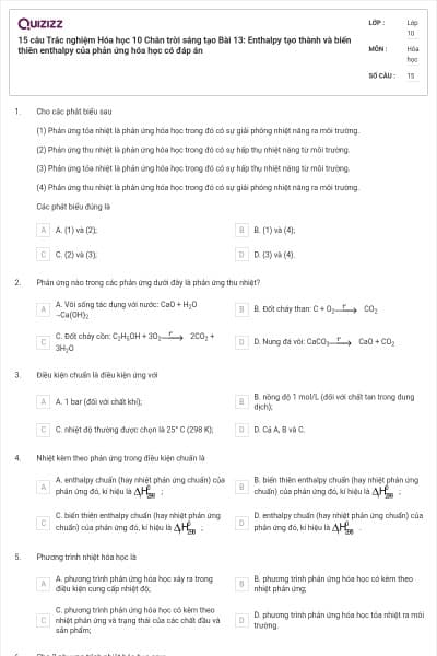 15 câu Trắc nghiệm Hóa học 10 Chân trời sáng tạo Bài 13: Enthalpy tạo thành và biến thiên enthalpy của phản ứng hóa học có đáp án