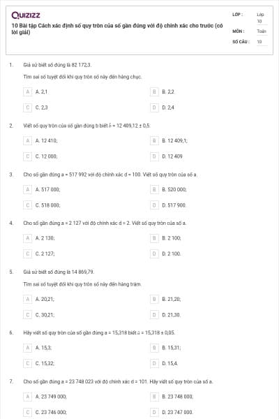 10 Bài tập Cách xác định số quy tròn của số gần đúng với độ chính xác cho trước (có lời giải)