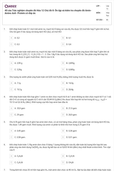 40 câu Trắc nghiệm chuyên đề Hóa 12 Chủ đề 8: Ôn tập và kiểm tra chuyên đề Amin- Amino Axit- Protein có đáp án