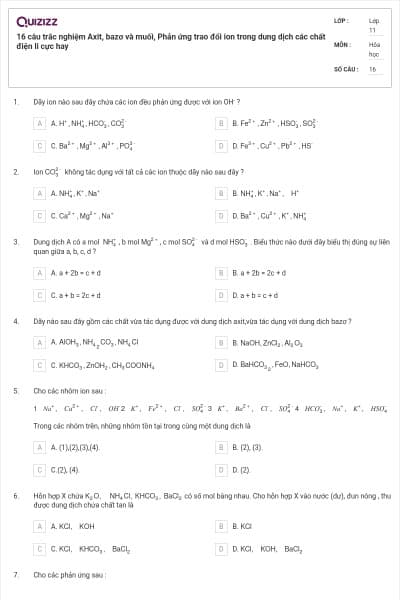 16 câu trắc nghiệm Axit, bazơ và muối, Phản ứng trao đổi ion trong dung dịch các chất điện li cực hay
